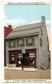Bedford, Pennsylvania, USA - Bedford, Pennsylvania, USA - Bedford, A Historic Town of Old Pennsylvania, ON the Lincoln Highway and the Horseshoe Trail. No. 3. Old Stone House - Used As Headquarters By George