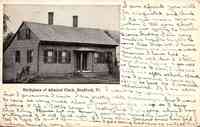 Bradford, Vermont, USA - Birthplace of Admiral Clark, Bradford, Vt.