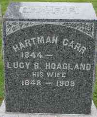 Lucy Bristol HOAGLAND - Grave  CARR, HARTMAN					1842 - 1922 	HARTMAN				        1844 - ? 	LUCY B. HOAGLAND  w of  	1848 - 1909