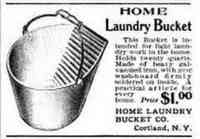 Cortland, New York, USA - Home Laundry Bucket $1

Home Laundry Bucket Co., Cortland, N.Y.

The Ladies' Home Journal
June 