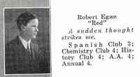 Robert Francis EGAN - Name: Robert Egan School: Meriden High School School Location: Meriden, Connecticut Year: 1932 Yearbook Title: Annual 1932 Ancestry.com. U.S. S