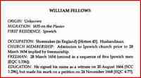 William FELLOWS - Source: Great Migration 1634-1635, C-F. (Online database. NewEnglandAncestors.org. New England Historic Genealogical Society, 2008.) Originally p