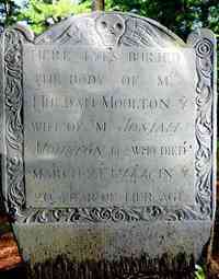 Huldah MARSTON - Grave  Inscription: Here Lyes Buried The Body of Mrs Huldah Moulton ye Wife of Mr Josiah Moulton Junr Who Died March ye 1st 1744/5 in ye 20th Year 