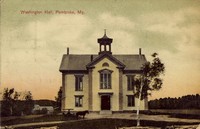 Pembroke, Maine, USA - Washington Hall, Pembroke, Me.