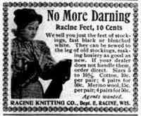 Racine, Wisconsin, USA - Racine, Wisconsin, USA - No More Darning Racine Feet, 10 Cents Racine Knitting Co., Racine, Wis. The Ladies Home Journal March 1898