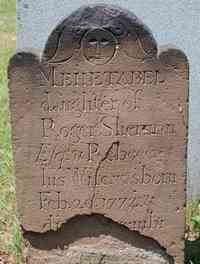Mehitable SHERMAN - Grave Inscription: Mehetabel daughter of Roger Sherman Esqr & Rebecca his Wife, was born Feb 20th 1772 & died Novembr 18th 1772 aged abo