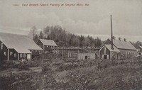 Smyrna, Maine, USA - Smyrna, Maine, USA - East Branch Starch Factory at Smyrna Mills, Me.