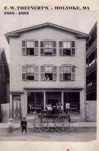 Wilhelm August Erdman THEINERT - According to Gail, This is Wilhelm August Erdman Theinert/Theunerts store in Holyoke, MA. This is one of the reasons I find the dramatic write up in